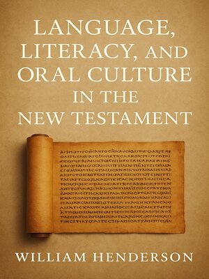cover image of Language, Literacy, and Oral Culture in the New Testament